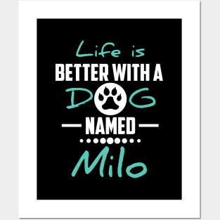 Life Is Better With A Dog Named Milo Posters and Art